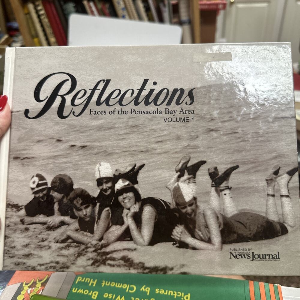 Reflections Faces of the Pensecola‎ Bay Area Volume 1 - Pensecola Florida